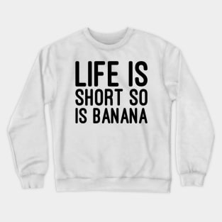 Funny Banana pun Crewneck Sweatshirt